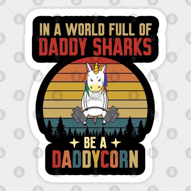 In A World Full Of Daddy Shark Be A Daddycorn Vintage In A World